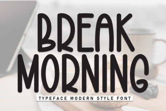 Break Morning Font for Clear Campaign Design